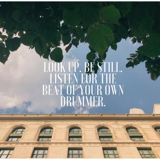 be-still-and-listen-to-the-beatof-your-own-drummer11